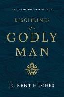 Disciplines of a Godly Man - R. Kent Hughes - cover