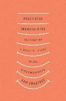 Practicing Thankfulness: Cultivating a Grateful Heart in All Circumstances - Sam Crabtree - cover