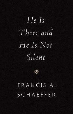 He Is There and He Is Not Silent - Francis A. Schaeffer - cover