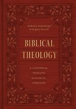 Biblical Theology: A Canonical, Thematic, and Ethical Approach