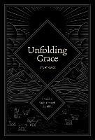 Unfolding Grace Study Guide: A Guided Study through the Bible