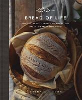 Bread of Life: Savoring the All-Satisfying Goodness of Jesus through the Art of Bread Making - Abigail Dodds - cover