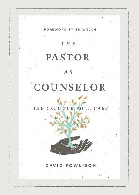 The Pastor as Counselor - David Powlison - cover
