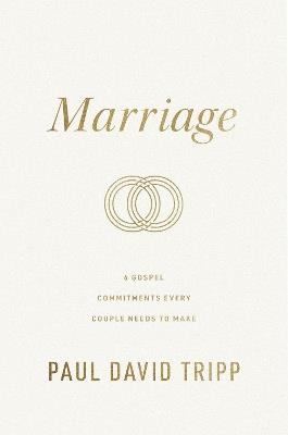 Marriage: 6 Gospel Commitments Every Couple Needs to Make (Repackage) - Paul David Tripp - cover