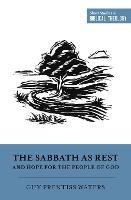 The Sabbath as Rest and Hope for the People of God - Guy Prentiss Waters - cover