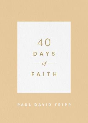 40 Days of Faith - Paul David Tripp - cover