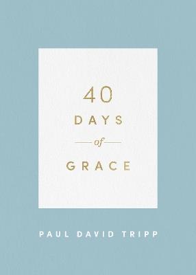 40 Days of Grace - Paul David Tripp - cover