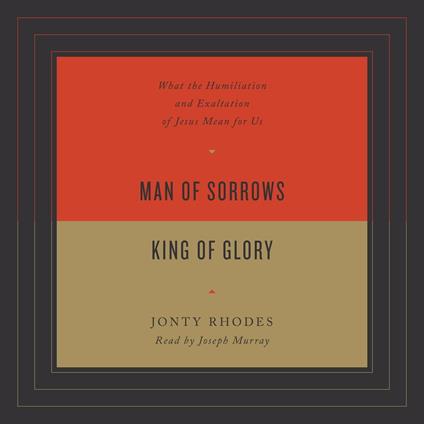 Man of Sorrows, King of Glory