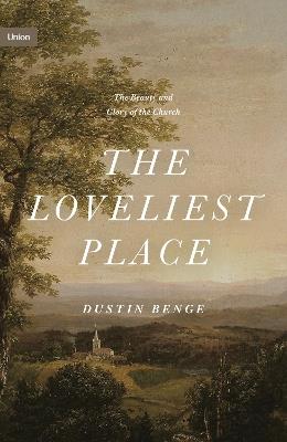 The Loveliest Place - Dustin Benge - cover