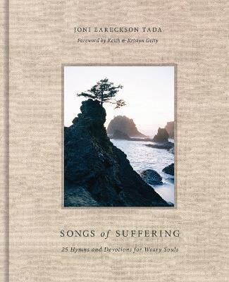 Songs of Suffering: 25 Hymns and Devotions for Weary Souls - Joni Eareckson Tada - cover