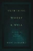 Suffering Wisely and Well: The Grief of Job and the Grace of God - Eric Ortlund - cover