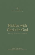 Hidden with Christ in God: A Theology of Colossians and Philemon