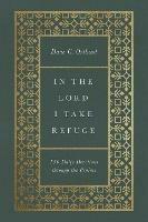 In the Lord I Take Refuge: 150 Daily Devotions through the Psalms - Dane C. Ortlund - cover
