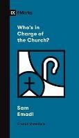 Who's in Charge of the Church? - Sam Emadi - cover