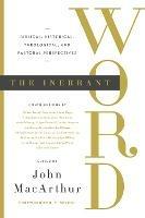 The Inerrant Word: Biblical, Historical, Theological, and Pastoral Perspectives - cover
