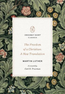 The Freedom of a Christian: A New Translation - Martin Luther - cover