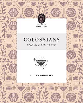 Colossians: Fullness of Life in Christ - Lydia Brownback - cover