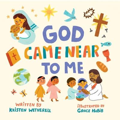 God Came Near to Me - Kristen Wetherell - cover
