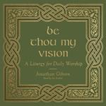 Be Thou My Vision