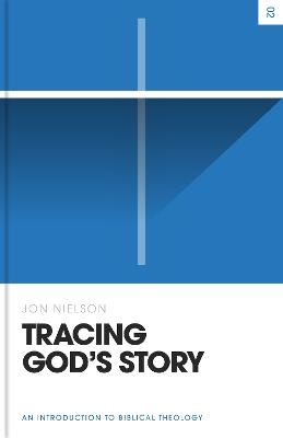 Tracing God's Story: An Introduction to Biblical Theology - Jon Nielson - cover