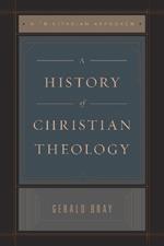 A History of Christian Theology: A Trinitarian Approach