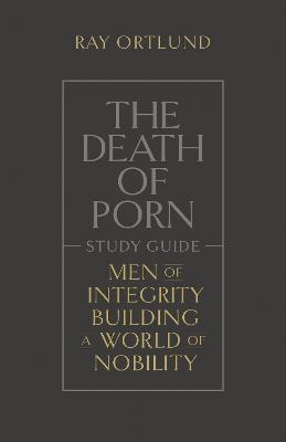 The Death of Porn Study Guide - Ray Ortlund - cover