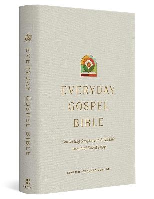 ESV Everyday Gospel Bible: Connecting Scripture to All of Life (Hardcover) - cover