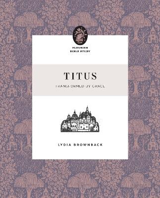 Titus: Transformed by Grace - Lydia Brownback - cover