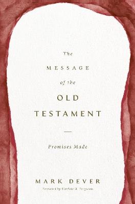 The Message of the Old Testament - Mark Dever - cover