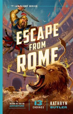 Escape from Rome, Volume 2: A Decide-as-You-Go Adventure (The Lamplight Series Book 2) - Kathryn Butler - cover