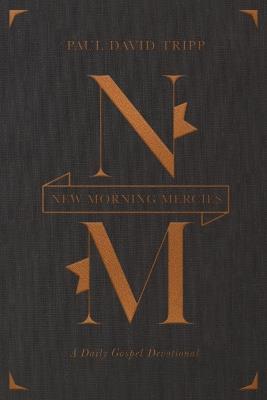 New Morning Mercies: A Daily Gospel Devotional - Paul David Tripp - cover