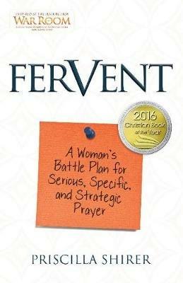 Fervent: A Woman's Battle Plan to Serious, Specific and Strategic Prayer - Priscilla Shirer - cover