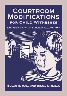 Courtroom Modifications for Child Witnesses: Law and Science in Forensic Evaluations - cover