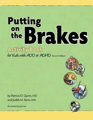 Putting on the Brakes Activity Book for Kids with ADD or ADHD - Patricia O. Quinn,Judith M. Stern - cover