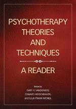 Psychotherapy Theories and Techniques: A Reader