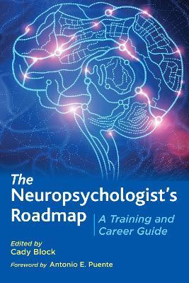 The Neuropsychologist’s Roadmap: A Training and Career Guide - cover