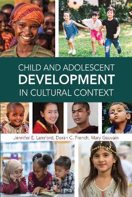 Child and Adolescent Development in Cultural Context - Jennifer E. Lansford,Doran C. French,Mary Gauvain - cover
