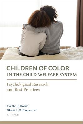 Children of Color in the Child Welfare System: Psychological Research and Best Practices - cover
