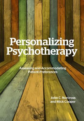 Personalizing Psychotherapy: Assessing and Accommodating Patient Preferences - John C. Norcross,Mick Cooper - cover