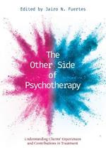 The Other Side of Psychotherapy: Understanding Clients’ Experiences and Contributions in Treatment