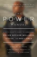 The POWER Manual: A Step-by-Step Guide to Improving Police Officer Wellness, Ethics, and Resilience