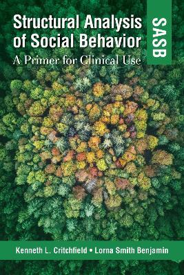 Structural Analysis of Social Behavior (SASB): A Primer for Clinical Use - Kenneth L. Critchfield,Lorna Smith Benjamin - cover