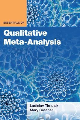 Essentials of Qualitative Meta-Analysis - Ladislav Timulak,Mary Creaner - cover