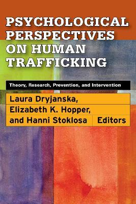 Psychological Perspectives on Human Trafficking: Theory, Research, Prevention, and Intervention - cover
