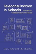 Teleconsultation in Schools: A Guide to Collaborative Practice