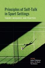 Principles of Self-Talk in Sport Settings: Theory, Research, and Practice