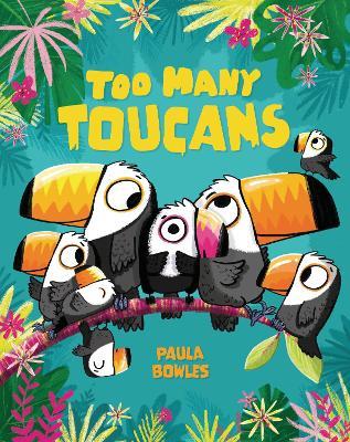 Too Many Toucans - Paula Bowles - cover