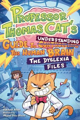 Professor Thomas Cat's Guide to Understanding the Human Brain: The Dyslexia Files - Rachael Allen - cover