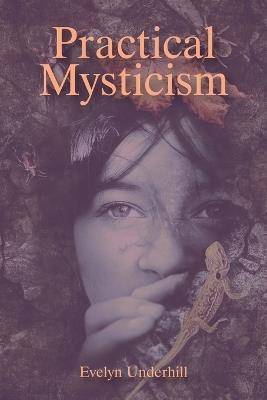 Practical Mysticism - Evelyn Underhill - cover