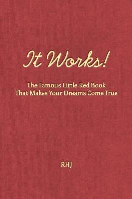It Works!: The Famous Little Red Book That Makes Your Dreams Come True - Roy Herbert Jarrett - cover